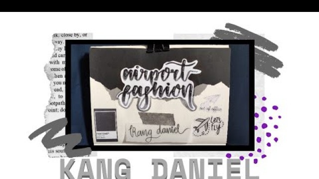 'Kpop Journal with me ~| Kang Daniel - Airport Fashion |~#12