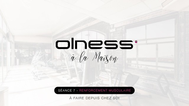 'Olness\' à la maison - Séance #7 - Renforcement musculaire fitness'