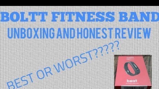 'Boltt Fitness Band Unboxing and Honest Review. Best or Worst?????'