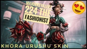 'Warframe- Khora Urushu Skin Fashion Frame | MajorKeyAlert 224 the Fashionist'