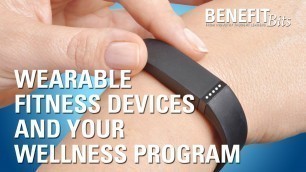 'Wearable Fitness Devices and Your Wellness Program | Benefit Bits'