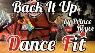 'BACK IT UP - PRINCE ROYCE - Dance Fitness #ZUMBA #ZUMBAFITNESS'
