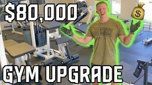 'THE $80,000 GYM UPGRADE | Making the Best Gym Possible'