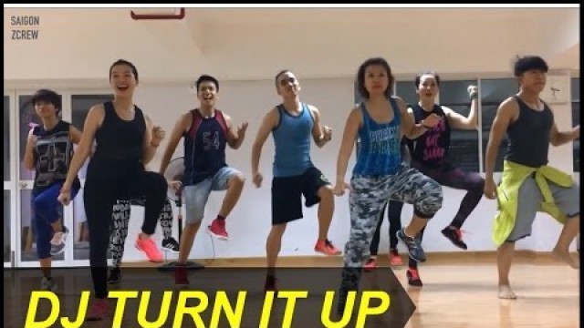'DJ Turn It Up | Saigon ZCrew | ZFit | Zumba® Fitness Vietnam'