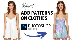 'How to | ADD PATTERNS ON CLOTHES | Photoshop Tutorial'