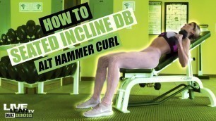 'SEATED INCLINE DUMBBELL ALTERNATING HAMMER CURL | Exercise Demonstration Video and Guide'