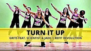 '\"Turn It Up\" || Grits (feat. Scientist and Jade) || Dance Fitness || REFIT® Revolution'