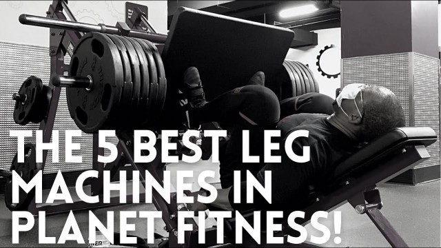 'Powerlifter Picks The 5 (FIVE) BEST Leg Machines At Planet Fitness (Other Than The Smith Machine)'