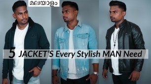 '[മലയാളം] | 5 JACKETS Every MAN Should Have | Men\'s Fashion Malayalam | Fashion Tips'