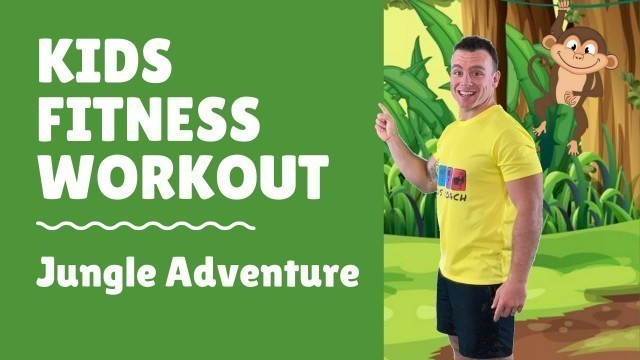 'The Kids Coach Fitness Workout- Jungle Adventure'