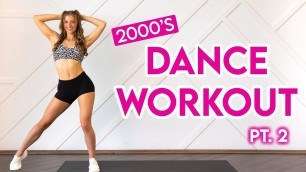 '15 MIN DANCE PARTY WORKOUT - 2000\'s hits part 2 (Full Body/No Equipment)'