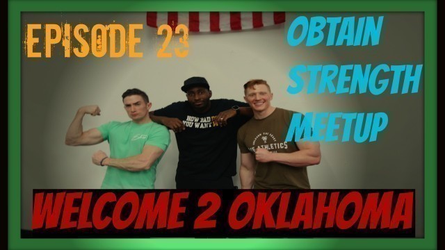 'Maxx Chewning & Michael Kory Meet-Up @Obtain Strength In Tulsa In CoVision / HBDYWI 2017 Episode 23'