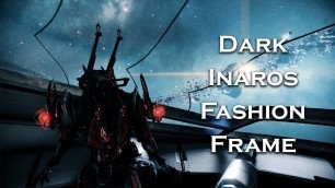 'Warframe: Dark Inaros (Fashion Frame)'