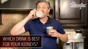 'What are the Top 5 Drinks for Your Kidneys | The Cooking Doc'