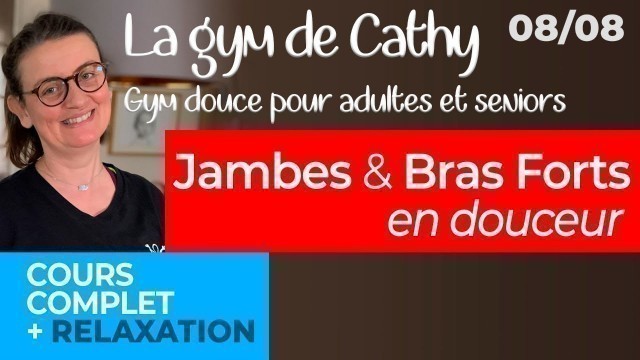 '08 août: La gym douce de Cathy: Jambes & Bras Forts, en douceur.'