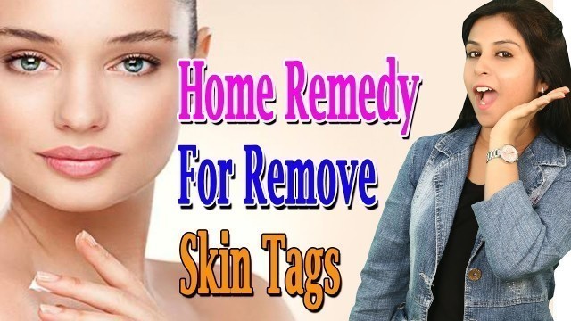 'Home Remedy For Remove Skin Tags - Beauty Tips For Skin Care | Skin Tags Removal At Home (Lifestyle)'
