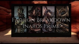 'Waframe | Inaros Prime | Fashion Breakdown'