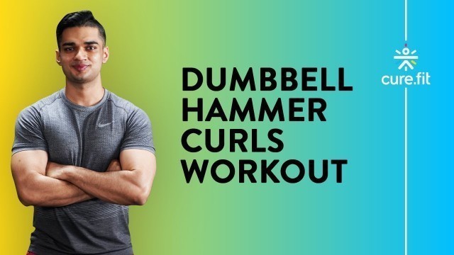 'How To Do Dumbbell Hammer Curls by Cult Fit | Arm Workout | Hammer Curls | Cult Fit | CureFit'