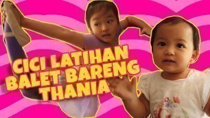 'MOP KIDS - CICI LATIHAN BALET BARENG THANIA'