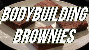 'BODYBUILDING CHOCOLATE PROTEIN BROWNIES'