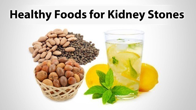 'Healthy Foods for Kidney Stones'