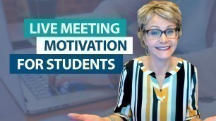 'How can I motivate students to \"attend\" live meetings?'