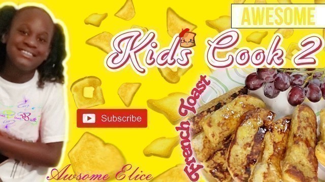 'Kids Cook 2: French Toast made with Sweet Hawaiian rolls'