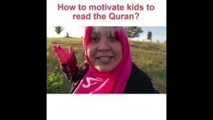 'How to motivate kids to love Quran'