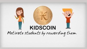 'KIDSCOIN - Motivate Students by Rewarding Them'
