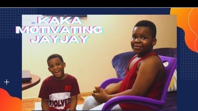'Kids Motivating Kids/Watch Kaka Motivate His Kid Brother Jay-jay #kidsmotivation #encouragement'