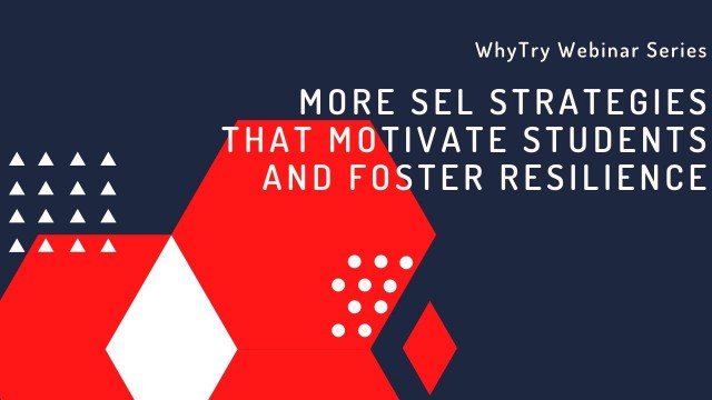 'More SEL Strategies that Motivate Students and Foster Resilience'