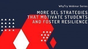 'More SEL Strategies that Motivate Students and Foster Resilience'