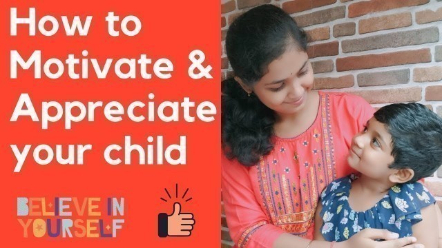 'Motivate your child | Appreciate your child | Kids Motivation | #motivate #kids #parent #tips'