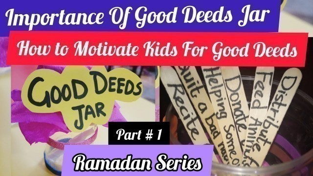 '#GoodDeedsJar #ValueSkills How Moms Can Motivate Kids With Good Deeds Jar|How to inculcate Values'