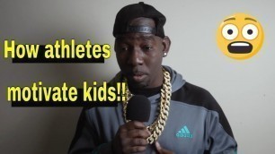 'How pro athletes motivate kids'