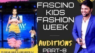 'Fascino Kids Fashion Week  | India Auditions Part 8 | FKFW By Tushar Arjuna Bhardwaj  | FascinoFaces'