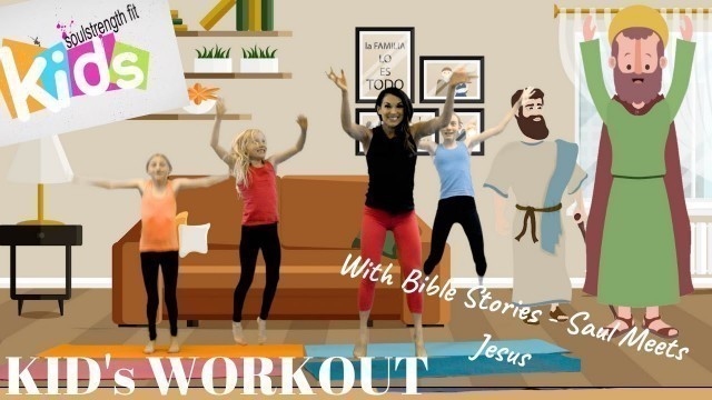 'Saul Meets Jesus. Kids Exercise + Bible Story -  Kids Workout by Kelly Wenner'