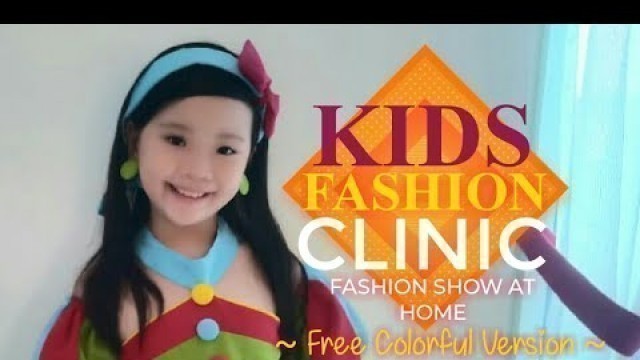 'Kids Fashion Show At Home Colorful Version, Karen Valerie (Kategori A, 4-8 YO)'