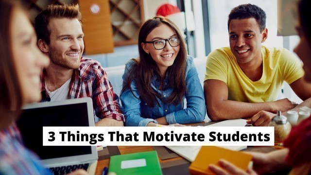 '3 Things That Motivate Students | ITTT | TEFL Blog'