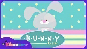 'B-U-N-N-Y | Easter Bunny Song for Kids | Bunny Song | The Kiboomers'