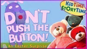 'Don\'t Push the Button! An Easter Surprise | Easter Story for Kids Read Aloud!'