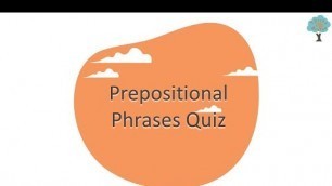 'Prepositional Phrases Quiz'