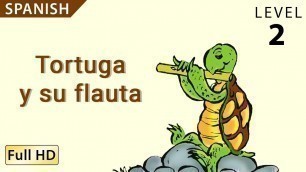 'Turtle\'s Flute: Learn Spanish with subtitles - Story for Children \"BookBox.com\"'