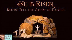 '❤️HE IS RISEN: ROCKS TELL THE STORY OF EASTER by Patti Rokus with BONUS ANIMATED VIDEO'
