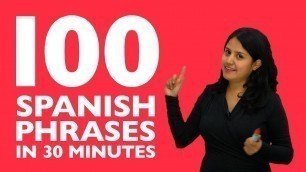 'Learn Spanish in 30 minutes: The 100 Spanish phrases you need to know!'