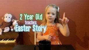 'TODDLER TEACHES BIBLE STORIES  - The Easter Story - Bible Talk with Sterling Grace'