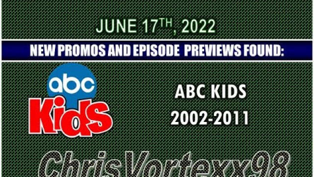 'New Promos and Episode Previews Foundings: 6-17-2022: ABC Kids 2002-2011'