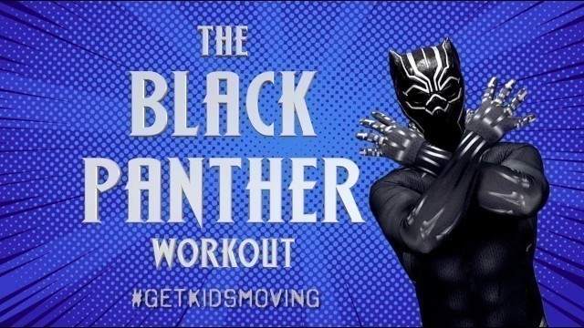 '\'THE BLACK PANTHER\' Workout For Kids'