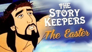 'The Story Keepers - The Easter Story - Jesus stories'