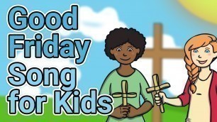 'What Is Good Friday? | Easter and Good Friday Song for Kids'